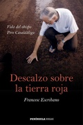 Cover: Descalzo sobre la tierra roja : vida del obispo Pere Casald&agrave;liga - EDICIONES PEN&Iacute;NSULA