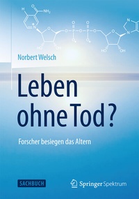 Abbildung von: Leben ohne Tod? - Springer Spektrum