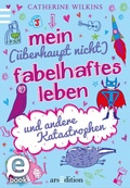 Cover: Mein (&uuml;berhaupt nicht) fabelhaftes Leben und andere Katastrophen (... und andere Katastrophen 2) - arsEdition