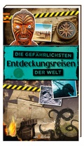 Cover: Die gef&auml;hrlichsten Entdeckungsreisen der Welt - arsEdition