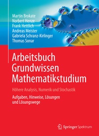 Abbildung von: Arbeitsbuch Grundwissen Mathematikstudium - Höhere Analysis, Numerik und Stochastik - Springer Spektrum