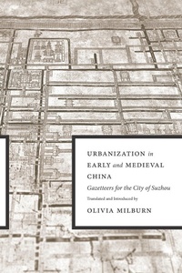 Bild vergrößern Bild: Urbanization in Early and Medieval China - University of Washington Press