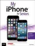 Cover: My iPhone for Seniors (Covers iOS 8 for iPhone 6/6 Plus, 5S/5C/5, and 4S) - Addison Wesley