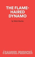 Cover: The Flame-Haired Dynamo - Samuel French Ltd