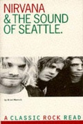 Cover: "Nirvana" and the Seattle Story - Omnibus Press