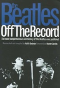 Cover: The "Beatles" Off the Record: Outrageous Opinions and Unrehearsed Interviews v. 1 - Omnibus Press