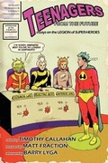 Cover: Teenagers from the Future: Essays on the Legion of Super-Heroes - Sequart Research & Literacy Organization