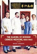 Cover: The Making of Modern Chinese Medicine, 1850-1960 - University of British Columbia Press