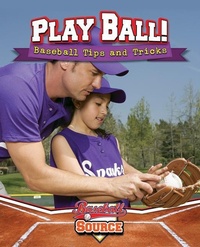 Enlarge image Cover: Play Ball! Baseball Tips and Tricks - Crabtree Classics