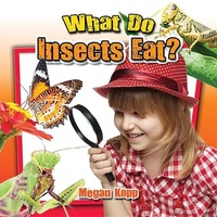 Enlarge image Cover: What Do Insects Eat? - Crabtree Publishing Co,US