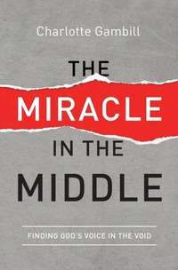 Enlarge image Cover: The Miracle in the Middle - Thomas Nelson Publishers