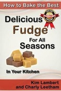 Cover: How to Bake the Best Delicious Fudge For All Seasons - In Your Kitchen - Dreamstone Publishing