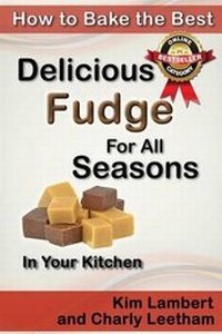 Enlarge image Cover: How to Bake the Best Delicious Fudge For All Seasons - In Your Kitchen - Dreamstone Publishing