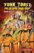 Cover: Funk Toast and the Pan-Galactic Prom Show - Nybo Media LLC.