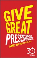 Cover: Give Great Presentations (And Without a Slide-Deck) - Capstone