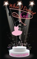 Cover: When I Danced with God - Emily C. Freeman Holdings LLC