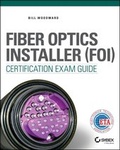 Cover: Fiber Optics Installer (FOI) Certification Exam Guide - Sybex