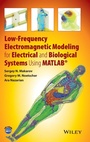 Cover: Low-Frequency Electromagnetic Modeling for Electrical and Biological Systems Using MATLAB - Wiley