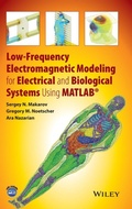 Cover: Low-Frequency Electromagnetic Modeling for Electrical and Biological Systems Using MATLAB - Wiley