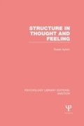 Cover: Structure in Thought and Feeling (PLE: Emotion) - Psychology Press Ltd