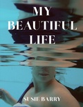 Cover: My Beautiful Life: An Autobiography - Lulu.com