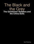 Cover: The Black and the Grey: The Gentlemen Robbers and the China Dolls - Lulu.com