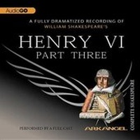 Enlarge image Cover: Henry VI, Part 3 Lib/E - Arkangel