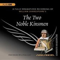 Enlarge image Cover: The Two Noble Kinsmen Lib/E - Arkangel