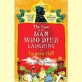 Cover: The Case of the Man Who Died Laughing Lib/E - Blackstone Publishing