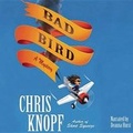 Cover: Bad Bird Lib/E - Blackstone Publishing