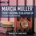 Cover: There's Nothing to Be Afraid of Lib/E - Blackstone Publishing