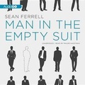 Cover: Man in the Empty Suit Lib/E - Blackstone Publishing