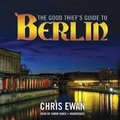 Cover: The Good Thief's Guide to Berlin Lib/E - Blackstone Publishing