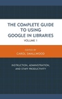 Cover: The Complete Guide to Using Google in Libraries - Rowman & Littlefield Publishers