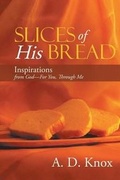 Cover: Slices of His Bread - CrossBooks Publishing
