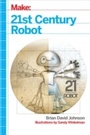 Cover: 21st Century Robot - Maker Media, Inc