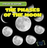Enlarge image Cover: The Phases of the Moon - Gareth Stevens Publishing