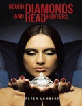 Cover: Rough Diamonds and Head Hunters - Lulu Publishing Services