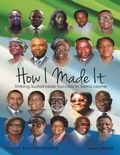 Cover: How I Made It: Striking Sustainable Success In Sierra Leone - Lulu Publishing Services