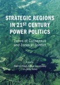 Cover: Strategic Regions in 21st Century Power Politics - Cambridge Scholars Publishing