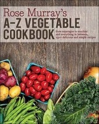 Abbildung von: Rose Murray's A-Z Vegetable Cookbook - Formac Publishing Company Limited