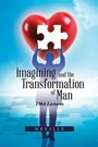 Cover: Imagining and the Transformation of Man - Trafford Publishing