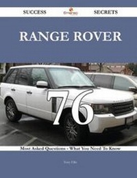 Enlarge image Cover: Range Rover 76 Success Secrets - 76 Most Asked Questions on Range Rover - What You Need to Know - Emereo Publishing
