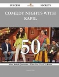 Cover: Comedy Nights with Kapil 50 Success Secrets - 50 Most Asked Questions on Comedy Nights with Kapil - What You Need to Know - Emereo Publishing