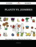 Cover: Plants vs. Zombies 41 Success Secrets - 41 Most Asked Questions on Plants vs. Zombies - What You Need to Know - Emereo Publishing
