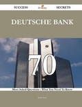 Cover: Deutsche Bank 70 Success Secrets - 70 Most Asked Questions on Deutsche Bank - What You Need to Know - Emereo Publishing