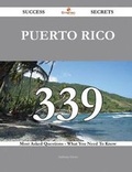 Cover: Puerto Rico 339 Success Secrets - 339 Most Asked Questions on Puerto Rico - What You Need to Know - Emereo Publishing