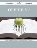Cover: Office 365 90 Success Secrets - 90 Most Asked Questions On Office 365 - What You Need To Know - Emereo Publishing