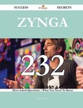 Cover: Zynga 232 Success Secrets - 232 Most Asked Questions on Zynga - What You Need to Know - Emereo Publishing