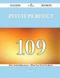 Cover: Pitch Perfect 109 Success Secrets - 109 Most Asked Questions on Pitch Perfect - What You Need to Know - Emereo Publishing